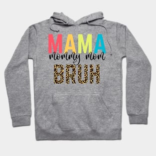 Mama Mommy Mom Bruh Mommy And Me Mom mother's day gift Hoodie